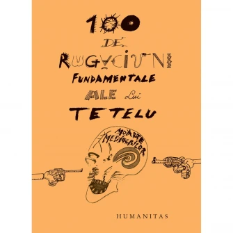 100 de rugaciuni esentiale ale lui Tetelu, Dragos Musat