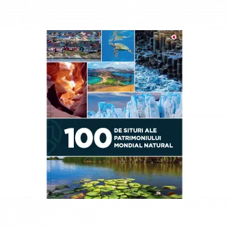 100 de situri ale patrimoniului mondial natural