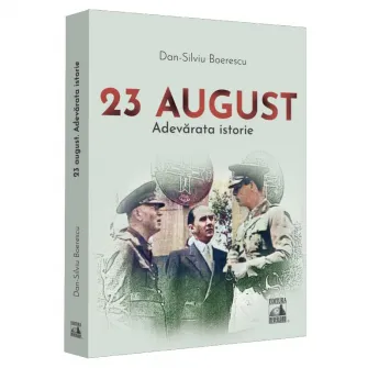 23 august – adevarata istorie, Dan-Silviu Boerescu