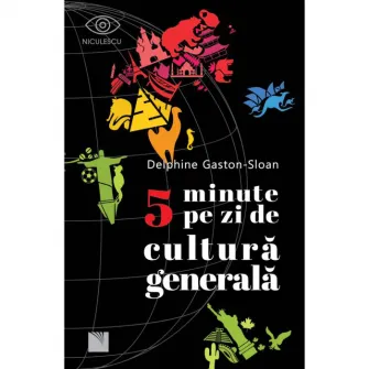 5 minute pe zi de cultura generala, Delphine Gaston-Sloan