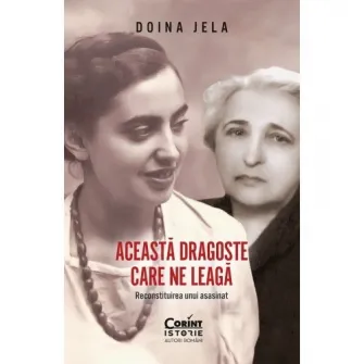 Aceasta dragoste care ne leaga. Reconstituirea unui asasinat, Doina Jela