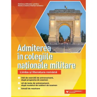 Admiterea in colegiile nationale militare. Limba si literatura romana, Steliana-mihaela lambru, Maria-Cristina Marian-Ionescu