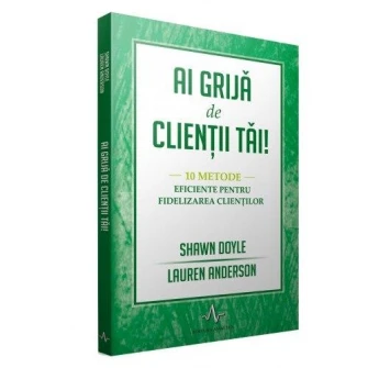 Ai grija de clientii tai - Shawn Doyle, Lauren Anderson