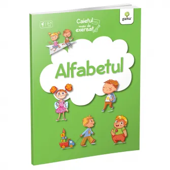 Alfabetul. Caietul meu de exersat