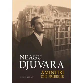 Amintiri din pribegie, Neagu Djuvara