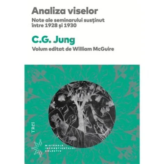 Analiza Viselor. Note Ale Seminarului Sustinut Intre 1928 Si 1930 - C.G. Jung