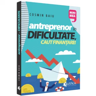 Antreprenor in dificultate, caut finantare, Cosmin Baiu