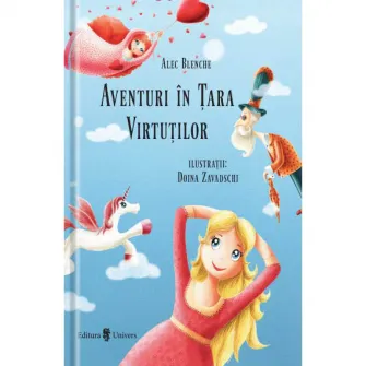Aventuri in tara virtutilor - Alec Blenche