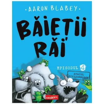 Baietii rai. Episodul 4: atacul pisizombilor, Aaron Blabey