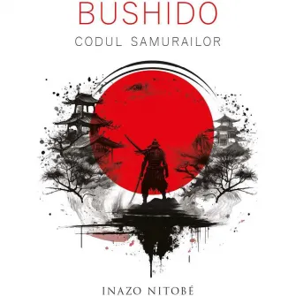 Bushido. Codul Samurailor, Inazo Nitobe