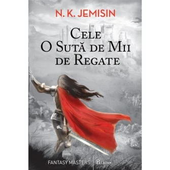 Cele O Suta De Mii De Regate - N.K. Jemisin