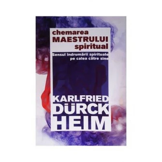 Chemarea Maestrului Spiritual - Sensul indrumarii spirituale pe calea catre sine