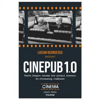 Cinepub 1.0. Texte despre cinema din primul deceniu de streaming romanesc, Lucian Georgescu