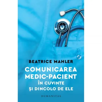 Comunicarea medic-pacient in cuvinte si dincolo de ele, Beatrice Mahler