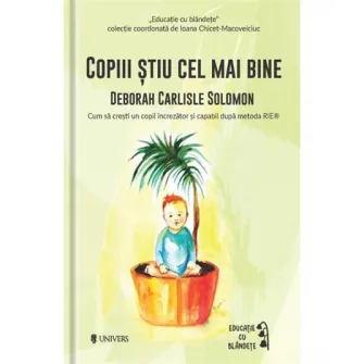 Copiii stiu cel mai bine - Solomon Deborah Carlisle (coordonata de Ioana Chicet Macoveiciuc Printesa Urbana)