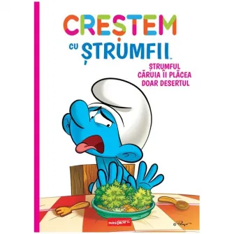 Crestem cu strumfii 3. Strumful caruia ii placea doar desertul, Falzar si Thierry Culliford