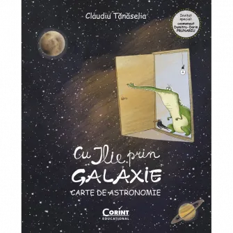 Cu Ilie prin galaxie. Carte de astronomie, Claudiu Tanaselia