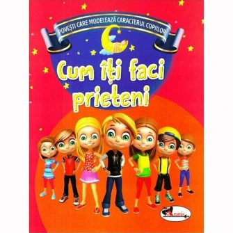 Cum iti faci prieteni
