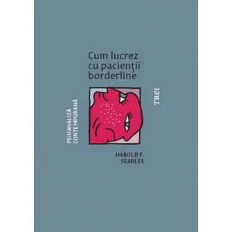 Cum lucrez cu pacientii borderline, Harold F. Searles