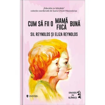 Cum sa fii o mama/fiica buna, Sil Reynolds, Eliza Reynolds