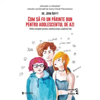Cum sa fii un parinte bun pentru adolescentul de azi, Johnny Duffy