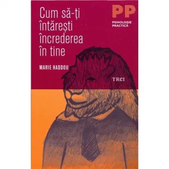 Cum sa-ti Intaresti increderea in tine - Marie Haddou