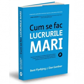 Cum se fac lucrurile mari, Bent Flyvbjerg, Dan Gardner
