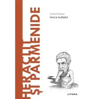 Descopera filosofia, Heraclit si Parmenide