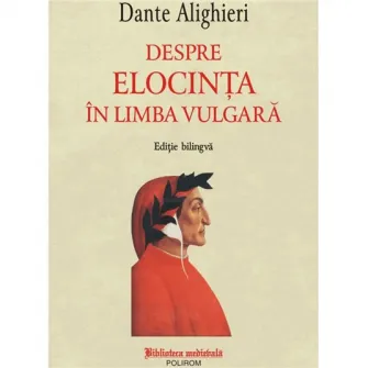 Despre elocinta în limba vulgara, Dante Alighieri
