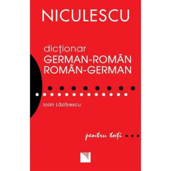 Dictionar german-roman/roman-german pentru toti ( 50.000 de cuvinte si expresii), Ioan Lazarescu