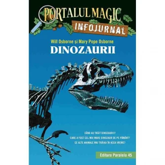 Dinozaurii. Infojurnal. Editia 2, Will Osborne, Mary Pope Osborne