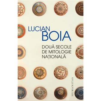 Doua secole de mitologie nationala, Lucian Boia