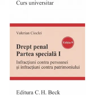 Drept penal. Partea speciala I. Infractiuni contra persoanei si infractiuni contra patrimoniului, Valerian Cioclei