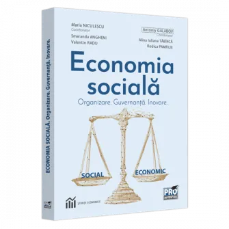 Economia sociala. Organizare. Guvernanta. Inovare, Smaranda Angheni, Valentin Radu, Alina Iuliana Tăbîrcă, Rodica Pamfilie