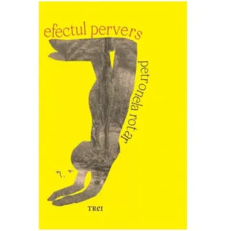 Efectul pervers, Petronela Rotar