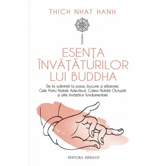 Esenta invataturilor lui Buddha, Thich Nhat Hanh