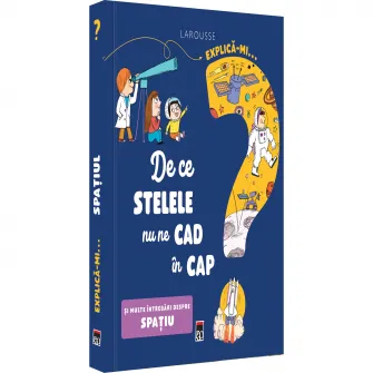 Explica-mi….de ce stelele nu ne cad in cap, Larrousse