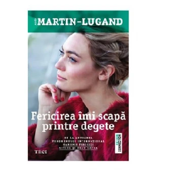 Fericirea imi scapa printre degete, Agnes Martin – Lugand
