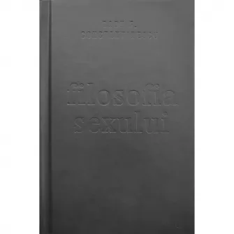Filosofia sexului - Radu F. Constantinescu, Edi?ie necenzurata