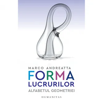 Forma lucrurilor. Alfabetul geometriei, Marco Andreatta