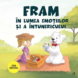 Fram in lumea emotiilor si a intunericului, Irina Forgaciu; Ilustratii de Alexandra Abagiu