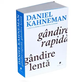 Gandire rapida, gandire lenta - carte de Daniel Kahneman