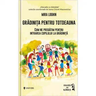 Gradinita pentru totdeauna, Mira Loghin