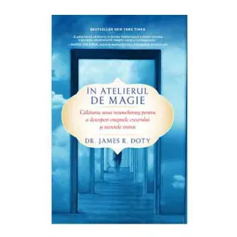 In atelierul de magie - Dr. James R. Doty