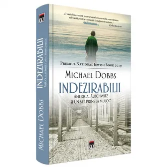 Indezirabilii. America, Auschwitz si un sat prins la mijloc, Michael Dobbs