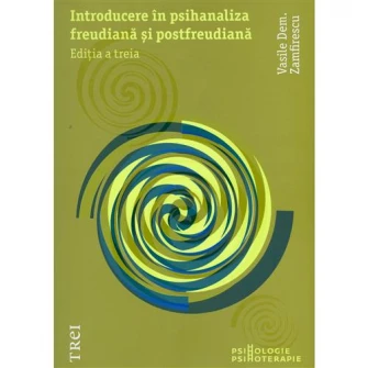 Introducere in psihanaliza freudiana si postfreudiana - Vasile Dem. Zamfirescu