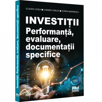 Investitii. performanta, evaluare, documentatii specifice, Claudiu Cicea, Carmen Turlea, Corina Marinescu