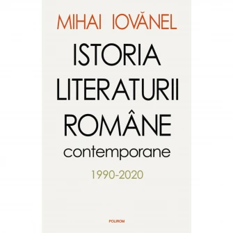 Istoria literaturii romane contemporane 1990-2020, Mihai Iovanel