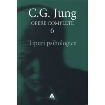 Jung. Opere Complete Vol.6 - Tipuri Psihologice