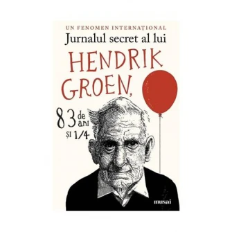 Jurnalul secret al lui Hendrik Groen, 83 de Ani si 1/4 - Hendrik Groen